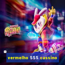vermelho 555 cassino